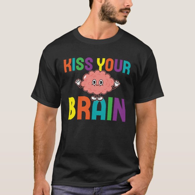 Kiss Your Cute Brain Teacher Appreciation Back To  T-Shirt (Front)