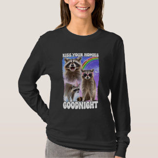 Kiss Your Homies Goodnight Raccoon T-Shirt