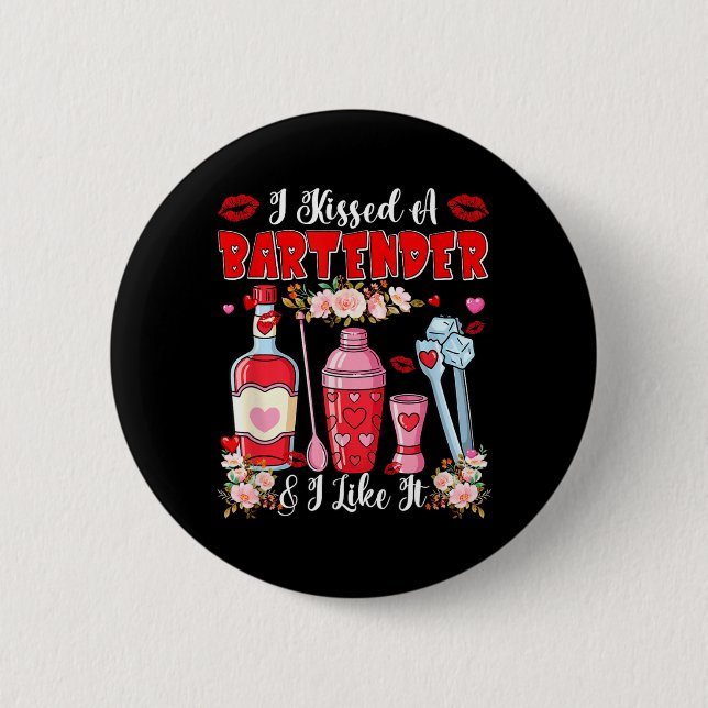 Kissed A Bartender Like Valentines Day Funny 2 Inch Round Button (Front)