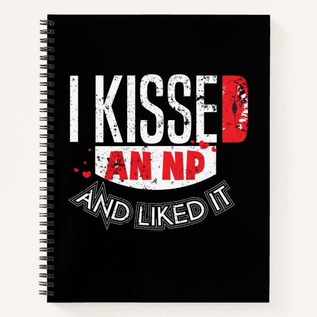 Kissed NP Nurse Practitioner Husband Spouse Wife Notebook (Front)