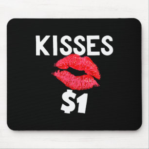Kisses For Only One Dollar Valentines Day Edition Mouse Pad
