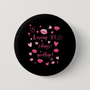 Kissing 100 Days Good 2 Inch Round Button