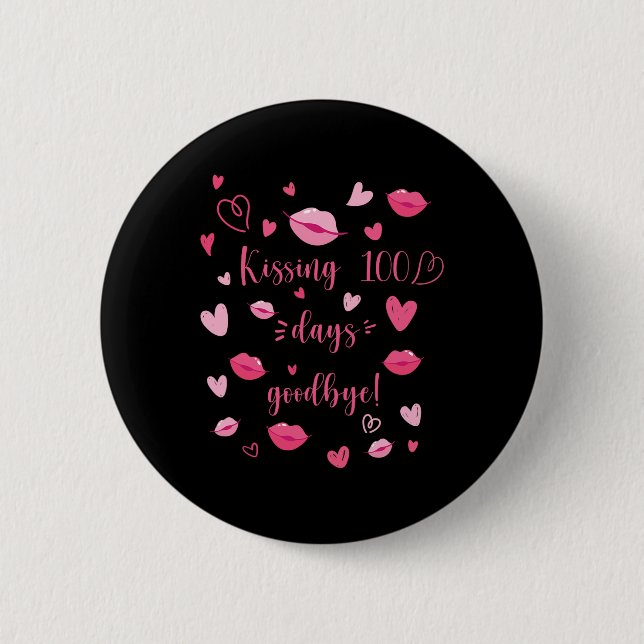 Kissing 100 Days Good  2 Inch Round Button (Front)