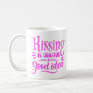 kissing is always a godd idea coffee mug
