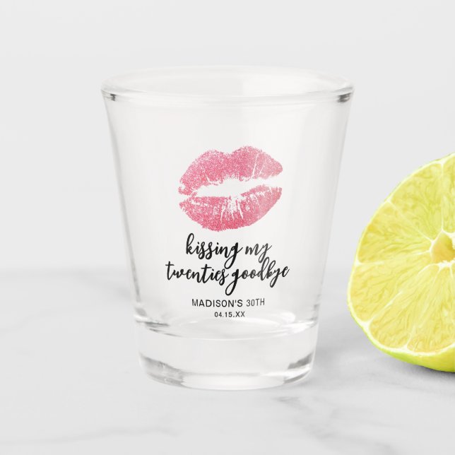 Kissing My Twenties Goodbye 30th Birthday Shot Glass (Front)