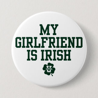 KissingU.com - MY GIRLFRIEND IS IRISH 3 Inch Round Button