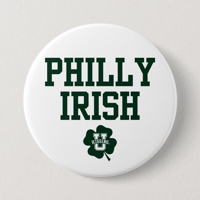 KissingU.com - PHILLY IRISH 3 Inch Round Button (Front)