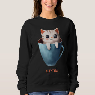 Kit tea Kittea Kitty Cat Tea Kitten Cup Cute Anima Sweatshirt