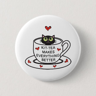 Kit-tea Makes Everything Better Button