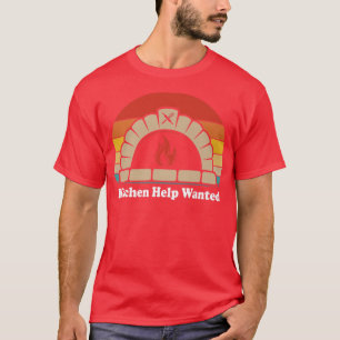 kitchen help wanted funny restaurant chef 494 T-Shirt