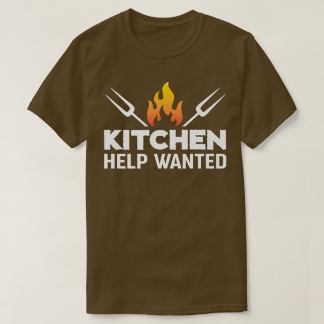 kitchen help wanted funny restaurant chef 497  T-Shirt (Design Front)
