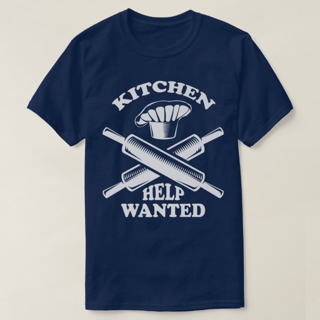 kitchen help wanted funny restaurant chef 499  T-Shirt (Design Front)