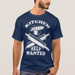 kitchen help wanted funny restaurant chef 499  T-Shirt