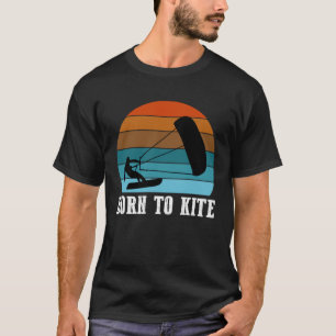 Kite Boarding Surfer Tees Born To Kite