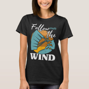 Kiteboarder Follow The Wind Kitesurfer Kite Surf K T-Shirt