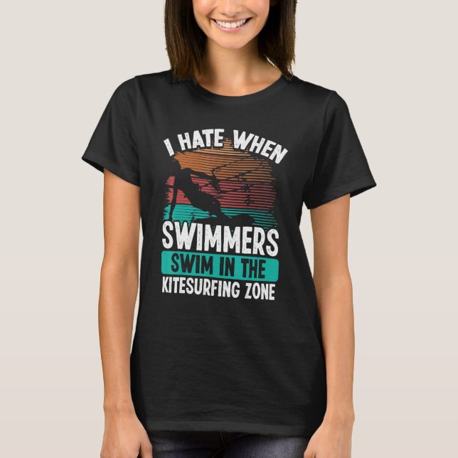 Kiteboarder Funny I hate Swimmers Sarcastic Humor  T-Shirt (Front)
