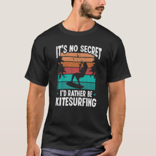 Kiteboarder its no Secret Kitesurfing Vintage Kite T-Shirt