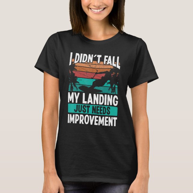 Kiteboarder Landings need Improvement Kitesurfer K T-Shirt (Front)