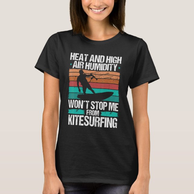 Kiteboarding Heat Funny Kiteboarder Kitesurfer Win T-Shirt (Front)