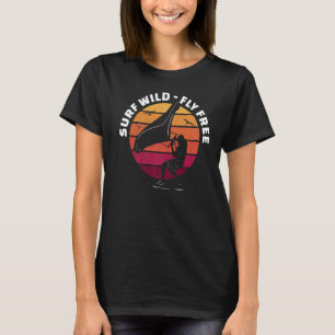 Kitesurf with kiteboard Surf wild fly free T-Shirt