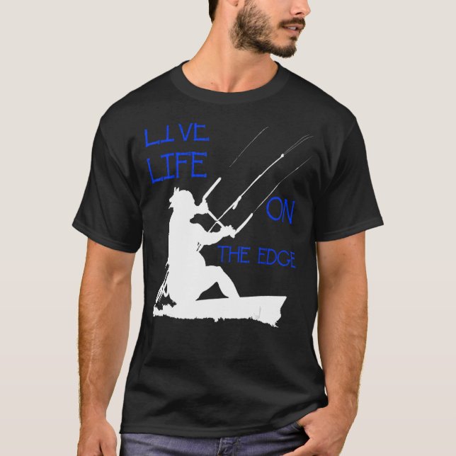 Kitesurfer Riding A Wave Live Life On The Edge Whi T-Shirt (Front)