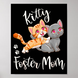 Kitten foster mom funny cute cat lover gift playfu poster