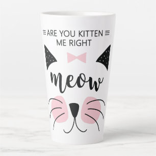 Kitten Me Right Meow Latte Mug