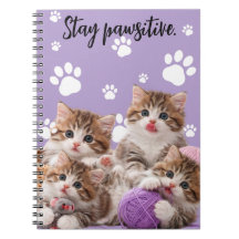 Kitten Stay Pawsitive Notebook
