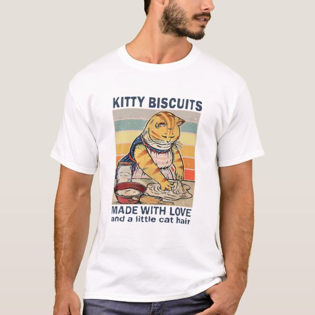Kitty Biscuits Made With Love And A Little Cat Hai T-Shirt (Front)