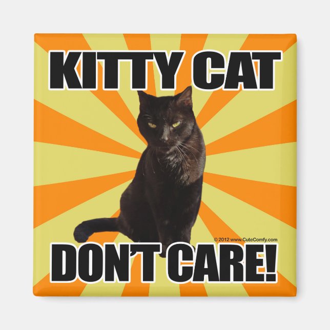Kitty Cat Don't Care Magnet (Front)