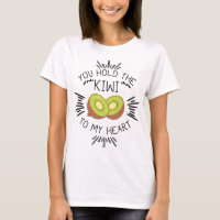Kiwi Fruit Pun Hold The Kiwi To My Heart