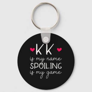 Kk Is My Name Spoiling Is My Game Funny  Keychain