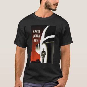 Klaatu Barada Nikto Gort Robot SiFi T-Shirt