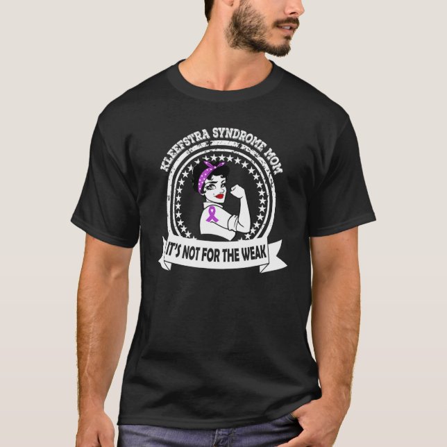 Kleefstra Syndrome Mom  Not For The Weak Purple Ri T-Shirt (Front)