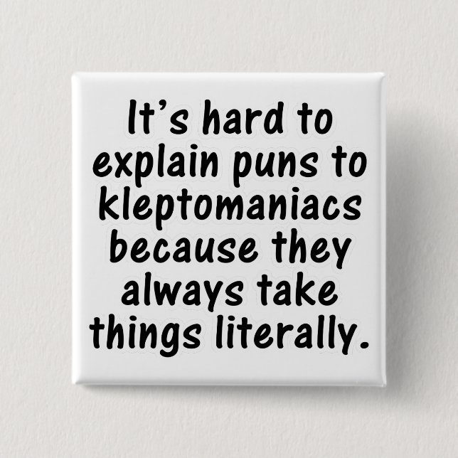 Kleptomaniac pun 2 inch square button (Front)