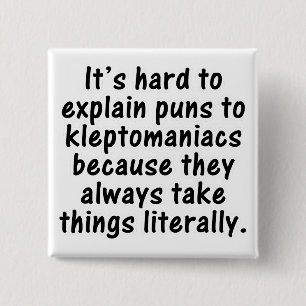Kleptomaniac pun 2 inch square button