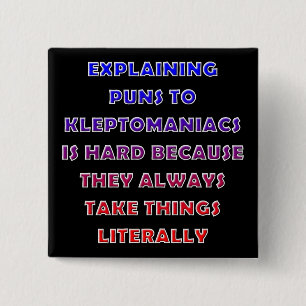 Kleptomaniac Puns Funny Pun Button Badge Pin