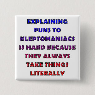 Kleptomaniac Puns Funny Pun Button Badge Pin