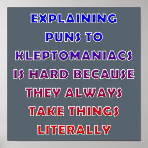 Kleptomaniac Puns Funny Pun Poster Sign