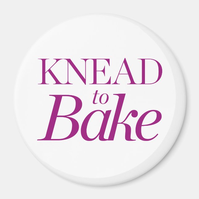 Knead To Bake Magnet (Front)