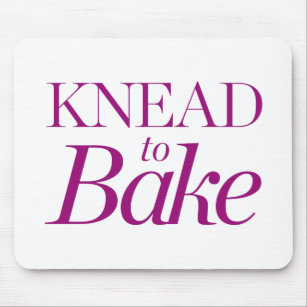 Knead To Bake Mouse Pad