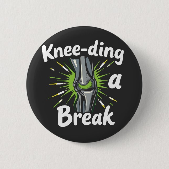 Knee-ding A Break Funny Knee Replacement   2 Inch Round Button (Front)