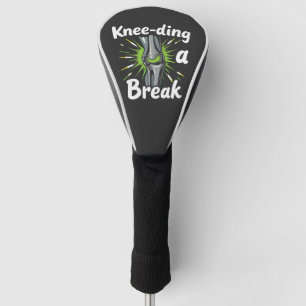 Knee-ding A Break Funny Knee Replacement   Golf Head Cover