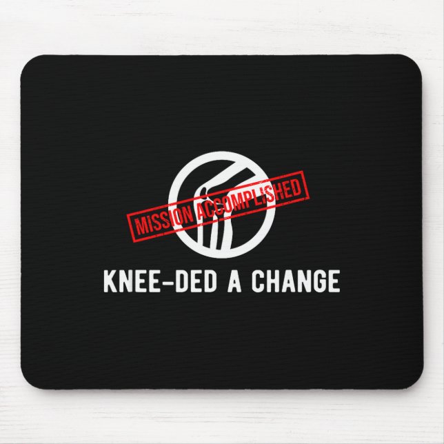 Knee Owner Needed A Change Funny New Knee Replacem Mouse Pad (Front)