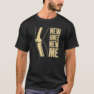 Knee Replacement For Men Women After Surgery Recov T-Shirt