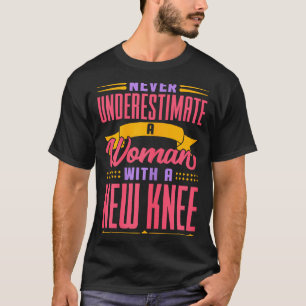 Knee Replacement For Women New Knee Surgery Recove T-Shirt