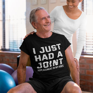Knee Replacement Just Had a Joint Funny Surgery T-Shirt