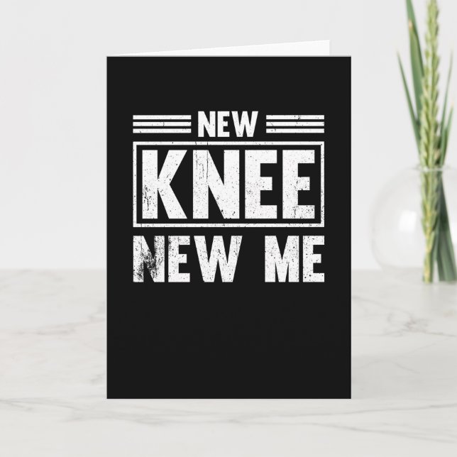 Knee Replacement New Knee New Me Card (Front)