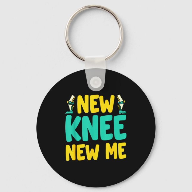 Knee Replacement Recovery New Knee New Me After Su Keychain (Front)