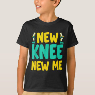 Knee Replacement Recovery New Knee New Me After Su T-Shirt